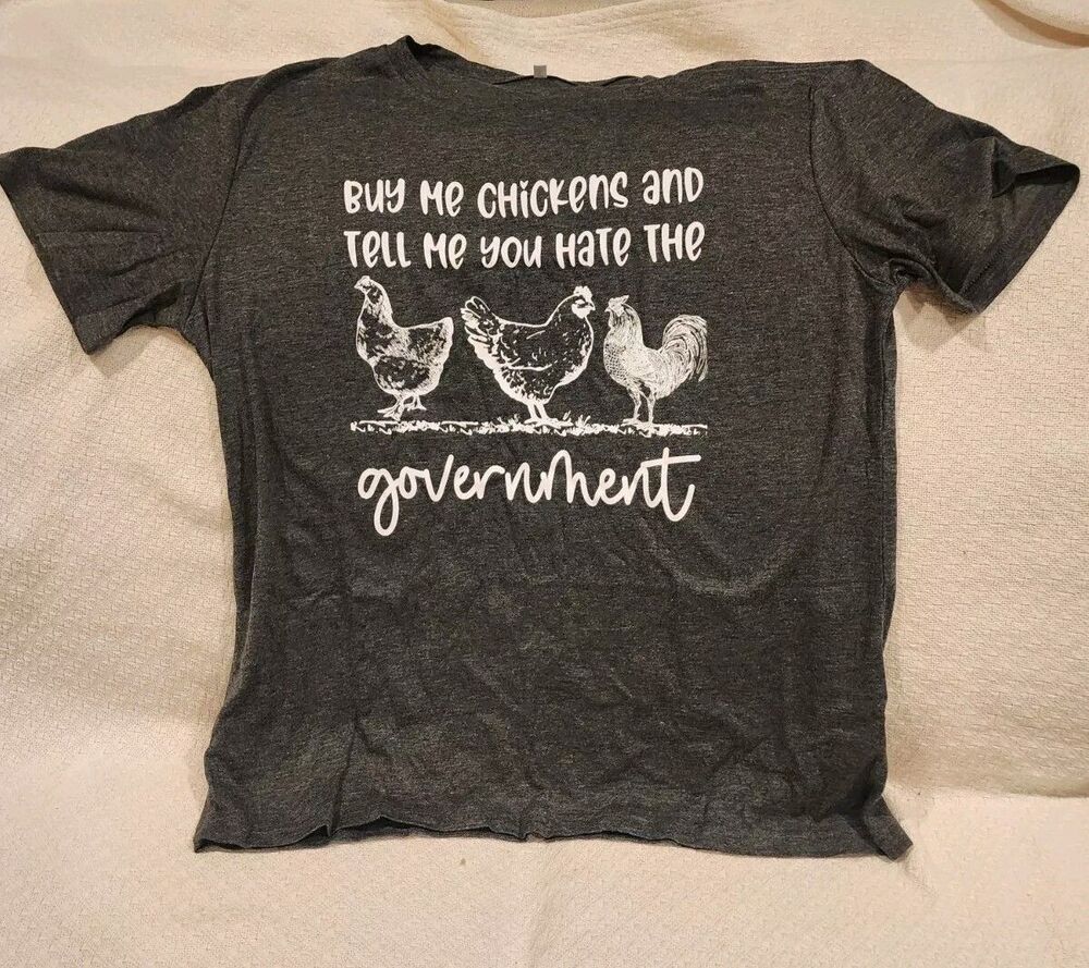 T Shirt Gray Funny Political Buy Me Chickens Women Large